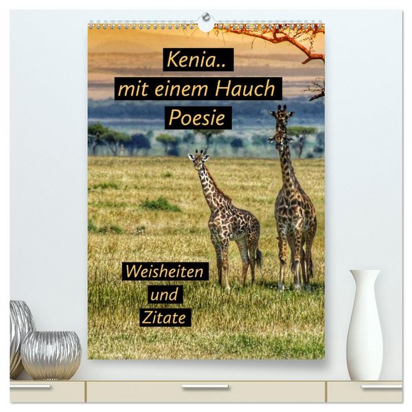 Produktbild: Kenia..mit einem Hauch Poesie - Weisheiten und Zitate (hochwertiger Premium Wandkalender 2026 DIN A2 hoch), Kunstdruck in Hochglanz