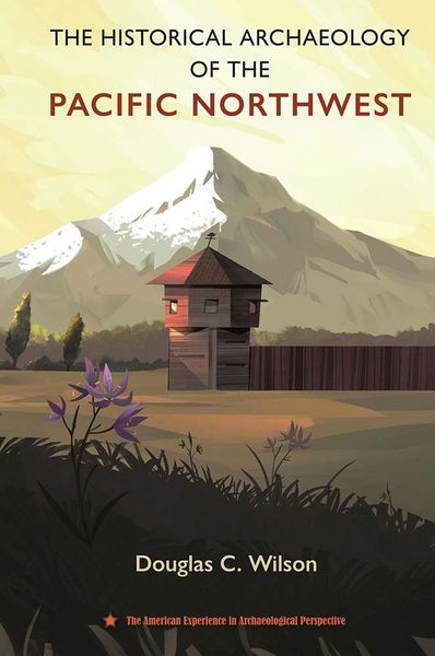 Produktbild: The Historical Archaeology of the Pacific Northwest