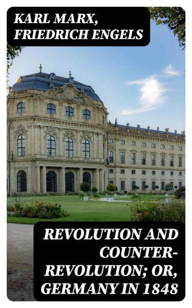 Produktbild: Revolution and Counter-Revolution; Or, Germany in 1848