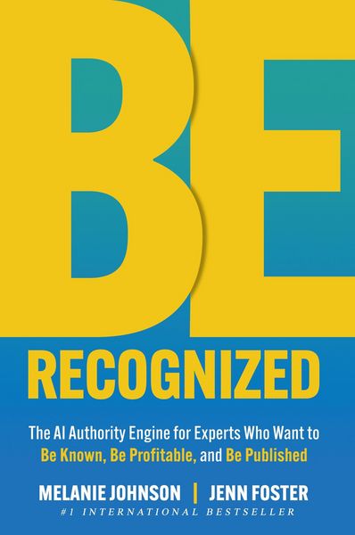 Produktbild: Be Recognized: The AI Authority Engine for Experts Who Want to Be Known, Be Profitable, and Be Published