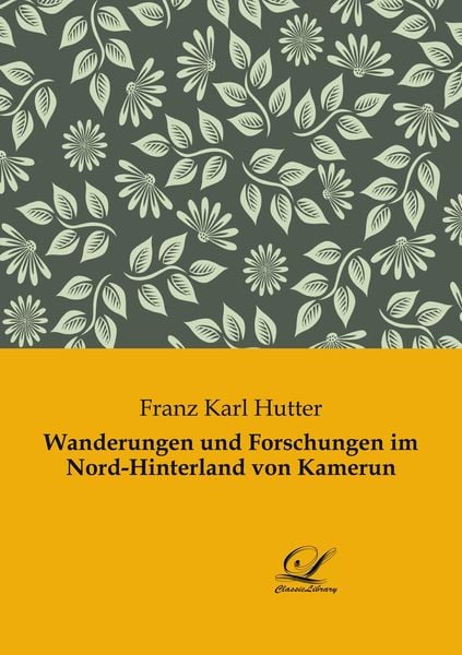 Produktbild: Wanderungen und Forschungen im Nord-Hinterland von Kamerun