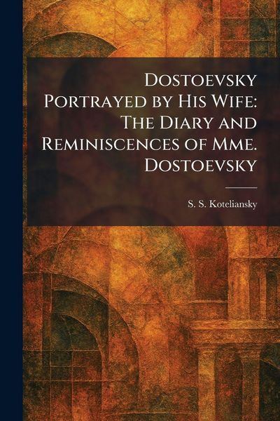 Produktbild: Dostoevsky Portrayed by His Wife