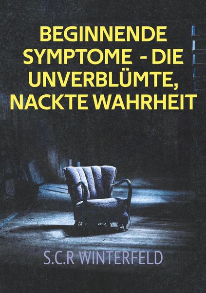 Produktbild: Beginnende Symptome - die unverbl&uuml;mte, nackte Wahrheit