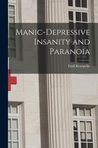 Produktbild: Manic-depressive Insanity and Paranoia