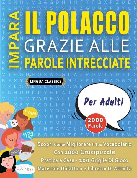 Produktbild: IMPARA IL POLACCO GRAZIE ALLE PAROLE INTRECCIATE - PER ADULTI - Scopri Come Migliorare Il Tuo Vocabolario Con 2000 Crucipuzzle e Pratica a Casa - 100