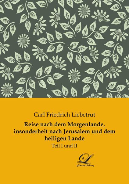 Produktbild: Reise nach dem Morgenlande, insonderheit nach Jerusalem und dem heiligen Lande