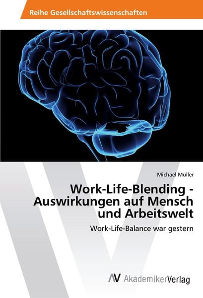 Produktbild: Work-Life-Blending - Auswirkungen auf Mensch und Arbeitswelt