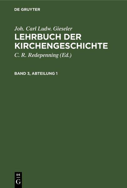 Produktbild: Joh. Carl Ludw. Gieseler: Lehrbuch der Kirchengeschichte. Band 3, Abteilung 1