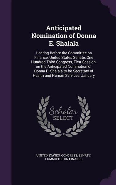 Produktbild: Anticipated Nomination of Donna E. Shalala: Hearing Before the Committee on Finance, United States Senate, One Hundred Third Congress, First Session,
