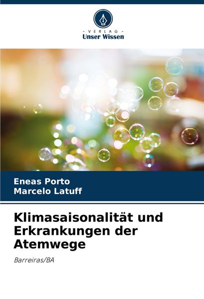 Klimasaisonalität und Erkrankungen der Atemwege, Taschenbuch von Eneas Porto , Marcelo Latuff, Verlag Unser Wissen, 9786208014155