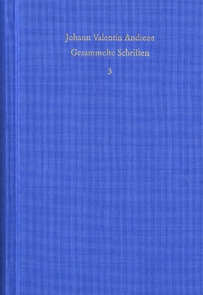 Produktbild: Johann Valentin Andreae: Gesammelte Schriften / Band 3: Rosenkreuzerschriften