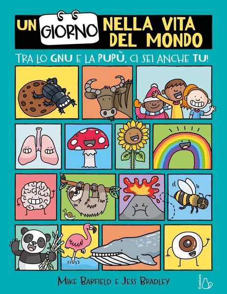 Produktbild: Un giorno nella vita del mondo. Tra lo gnu e la pup&ugrave; ci sei anche tu!