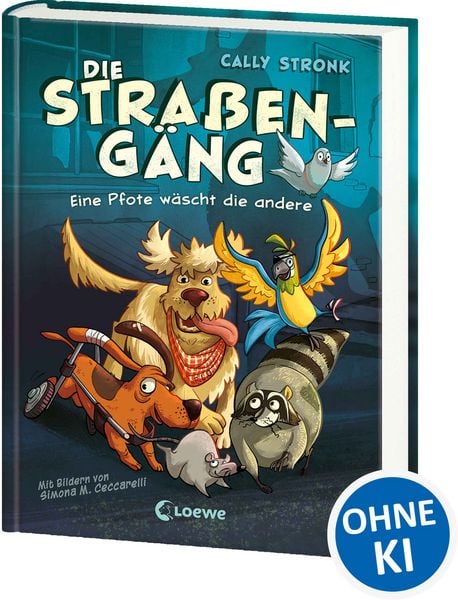 Die Straßengäng (Band 1) - Eine Pfote wäscht die andere, Gebundene Ausgabe von Cally Stronk, Loewe, 978-3-7432-1511-5