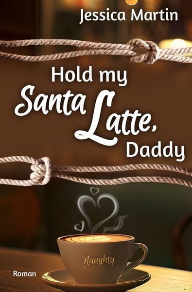 Hold my Santa Latte, Daddy, Taschenbuch von Jessica Martin, Tolino Media, 9783757915155