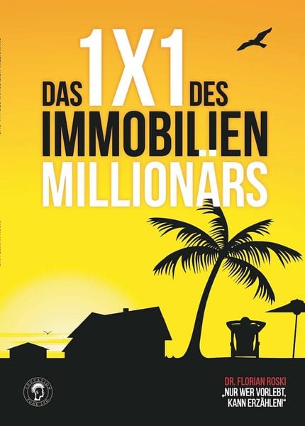 Das 1*1 des Immobilien Millionärs