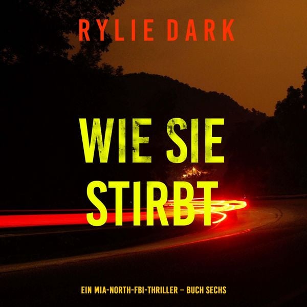 Produktbild: Wie sie stirbt (Ein Mia-North-FBI-Thriller &ndash; Buch Sechs)