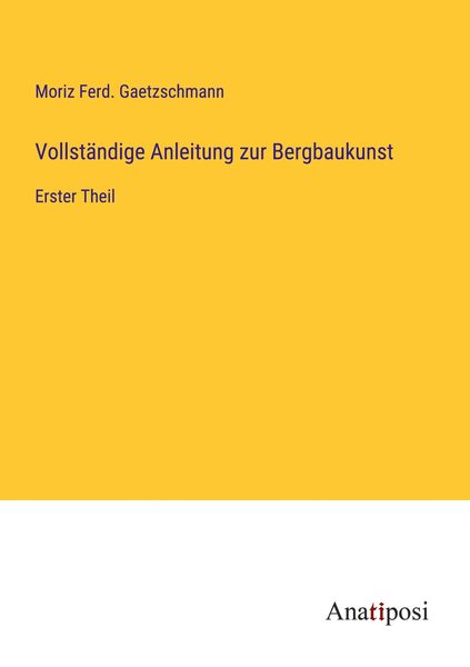 Produktbild: Vollst&auml;ndige Anleitung zur Bergbaukunst