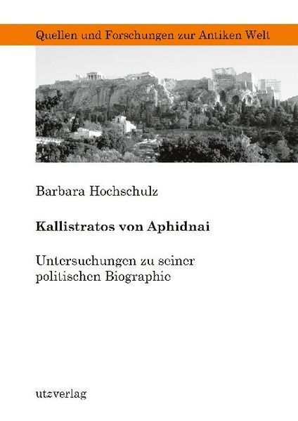 Kallistratos von Aphidnai, Taschenbuch von Barbara Hochschulz, Utzverlag GmbH, 9783831683536
