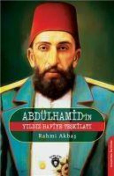 Abdülhamidin Yildiz Hafiye Teskilati, Taschenbuch von Rahmi Akbas, Dorlion Yayinlari, 9786254079948