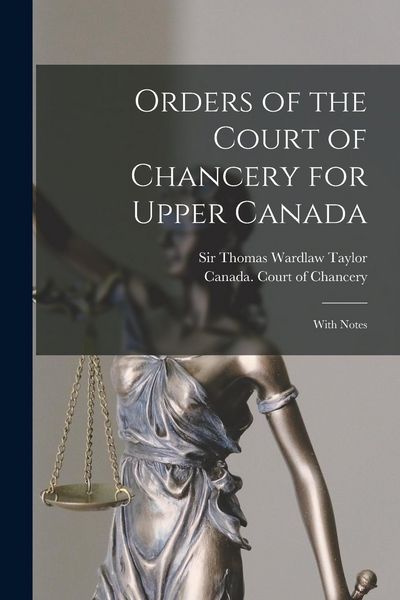 Produktbild: Orders of the Court of Chancery for Upper Canada [microform]: With Notes