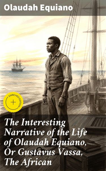 Produktbild: The Interesting Narrative of the Life of Olaudah Equiano, Or Gustavus Vassa, The African