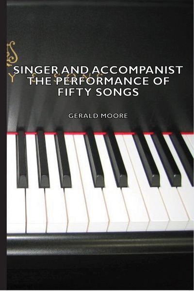 Produktbild: Singer and Accompanist - The Performance of Fifty Songs