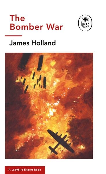 Produktbild: The Bomber War: A Ladybird Expert Book
