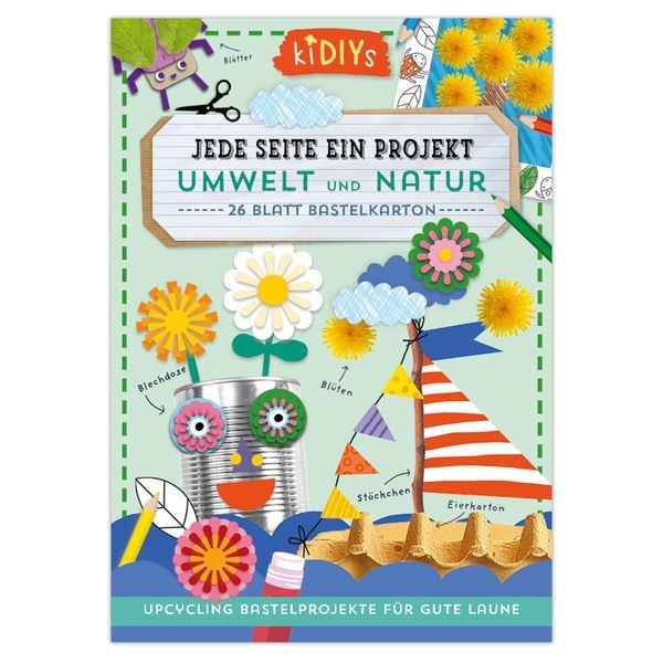 Produktbild: Jede Seite ein Projekt: Umwelt und Natur - Upcycling Bastelprojekte f&uuml;r gute Laune
