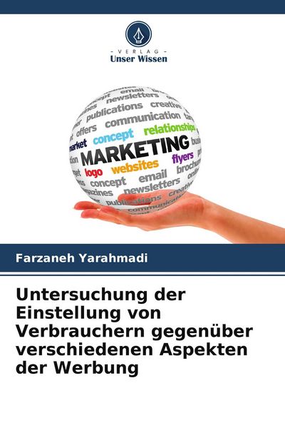 Produktbild: Untersuchung der Einstellung von Verbrauchern gegen&uuml;ber verschiedenen Aspekten der Werbung
