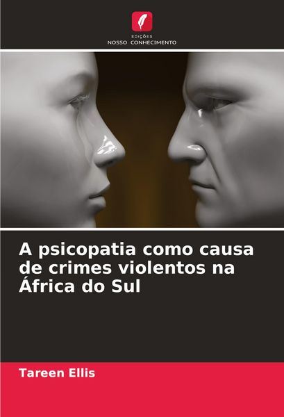 Produktbild: A psicopatia como causa de crimes violentos na &Aacute;frica do Sul