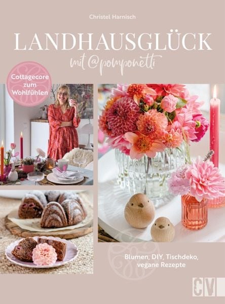 Landhausglück mit @Pomponetti, Gebundene Ausgabe von Christel Harnisch, Christophorus, 978-3-8388-3892-2