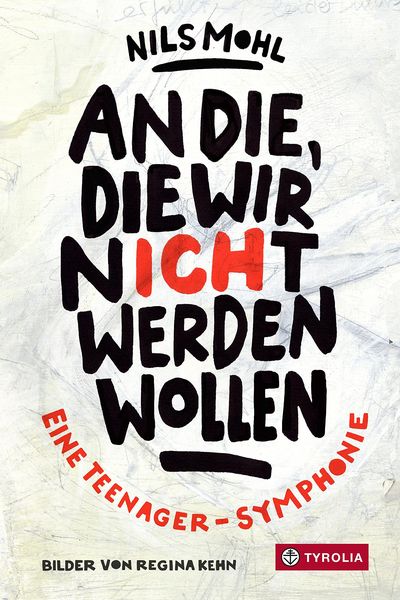 An die, die wir nicht werden wollen, Gebundene Ausgabe von Nils Mohl, Tyrolia, 978-3-7022-3956-5