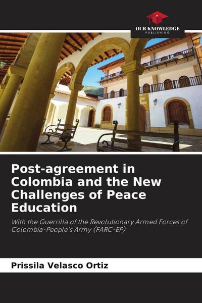 Produktbild: Post-agreement in Colombia and the New Challenges of Peace Education