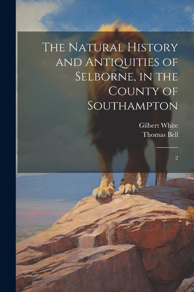 Produktbild: The Natural History and Antiquities of Selborne, in the County of Southampton: 2
