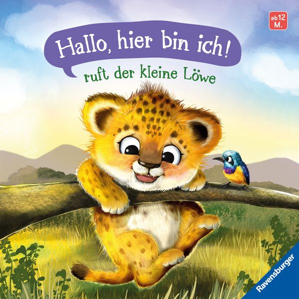 Produktbild: "Hallo, hier bin ich!", ruft der kleine L&ouml;we - Erste Vorlesegeschichte f&uuml;r Kinder ab 1 Jahr