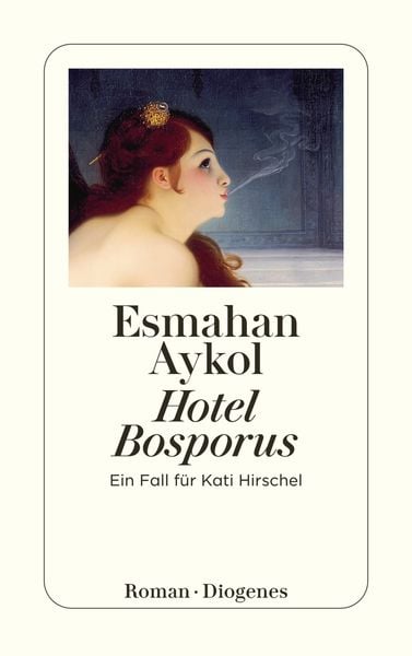 Hotel Bosporus, Taschenbuch von Esmahan Aykol, Diogenes Verlag AG