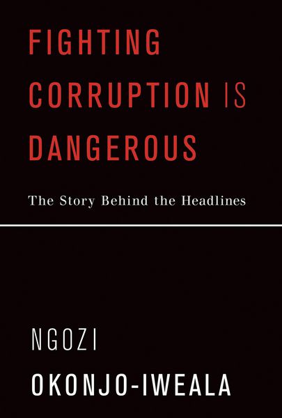 Produktbild: Okonjo-Iweala, N: Fighting Corruption Is Dangerous