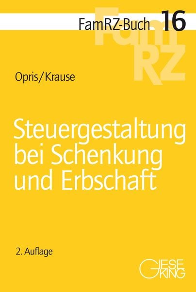 Steuergestaltung bei Schenkung und Erbschaft, Taschenbuch von Robert Opris,Tobias Krause, Gieseking, E u. W, 978-3-7694-1306-9