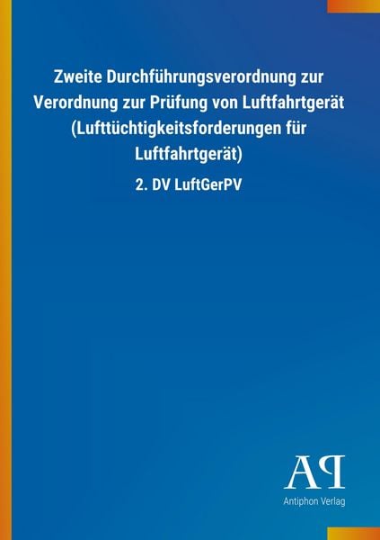 Produktbild: Zweite Durchf&uuml;hrungsverordnung zur Verordnung zur Pr&uuml;fung vo