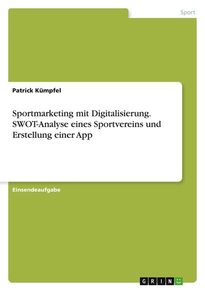 Produktbild: Sportmarketing mit Digitalisierung. SWOT-Analyse eines Sportvereins und Erstellung einer App