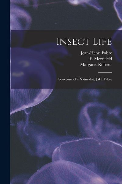 Produktbild: Insect Life: Souvenirs of a Naturalist, J.-H. Fabre