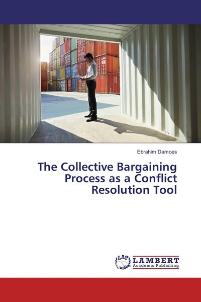 Produktbild: The Collective Bargaining Process as a Conflict Resolution Tool