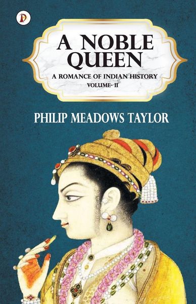 Produktbild: A Noble Queen a Romance of Indian History Vol II