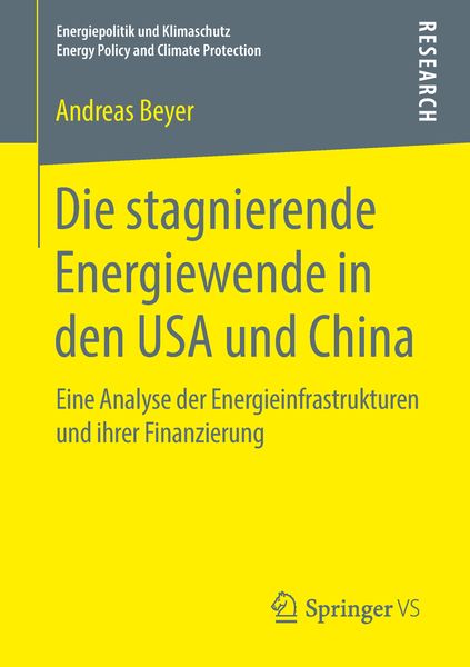 Die stagnierende Energiewende in den USA und China, Taschenbuch von Andreas Beyer, Springer Fachmedien Wiesbaden GmbH, 9783658216429