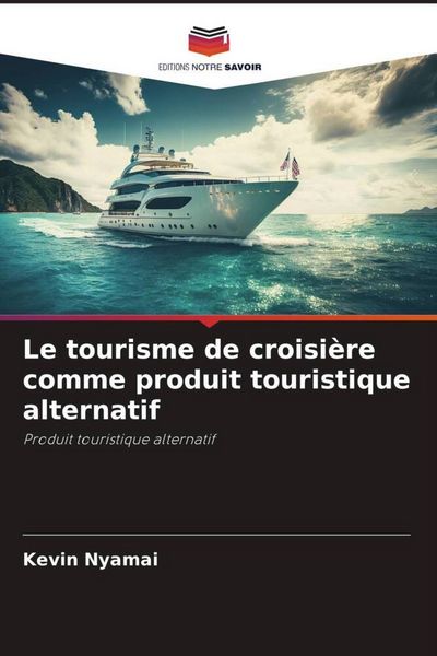 Produktbild: Le tourisme de croisi&egrave;re comme produit touristique alternatif