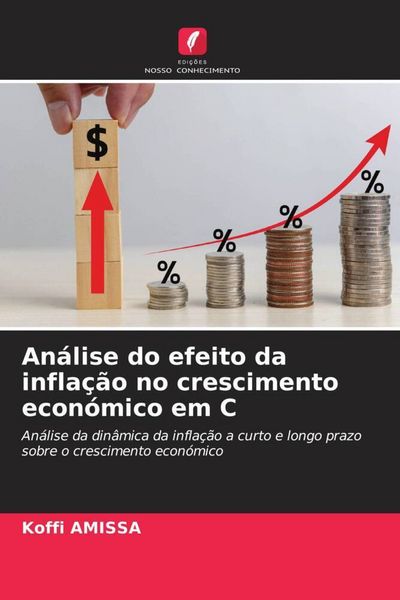 Produktbild: An&aacute;lise do efeito da infla&ccedil;&atilde;o no crescimento econ&oacute;mico em C