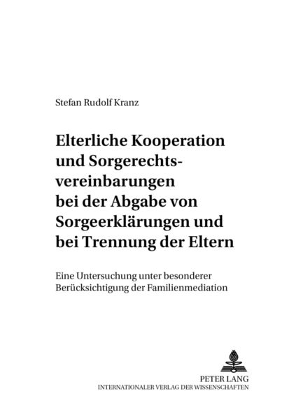 Elterliche Kooperation und Sorgerechtsvereinbarungen bei der Abgabe von Sorgeerklaerungen und bei Trennung der Eltern, Taschenbuch von Stefan Rudolf