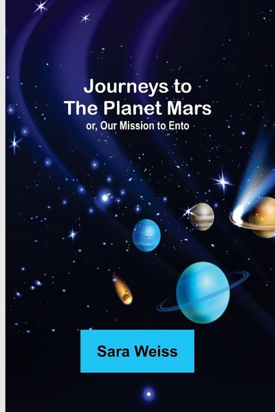 Produktbild: Journeys to the Planet Mars; or, Our Mission to Ento