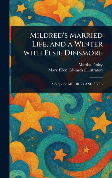 Produktbild: Mildred's Married Life, and a Winter With Elsie Dinsmore
