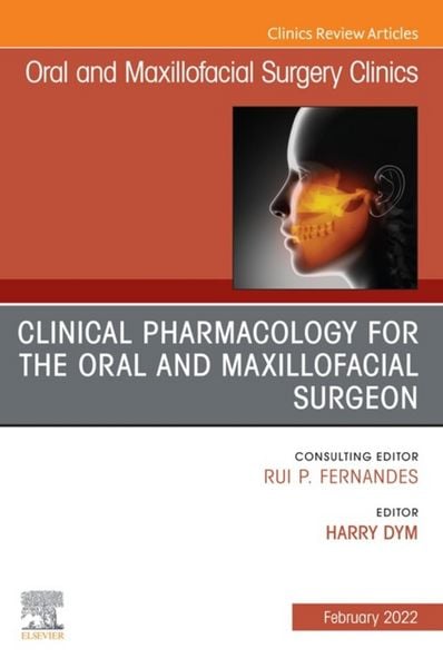 Produktbild: Clinical Pharmacology for the Oral and Maxillofacial Surgeon, An Issue of Oral and Maxillofacial Surgery Clinics of North America, E-Book